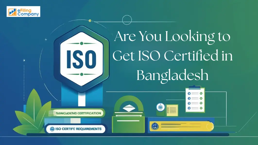 Are You Looking to Get ISO Certified in Bangladesh-Efiling Company